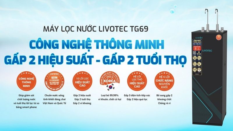 Máy lọc nước Karofi Livotec TG69 nóng nguội 19 Máy lọc nước Karofi Livotec TG69 nóng nguội