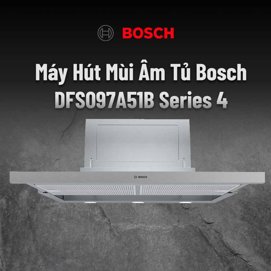 Máy hút mùi Bosch DFS097A51B 21 Máy hút mùi Bosch DFS097A51B