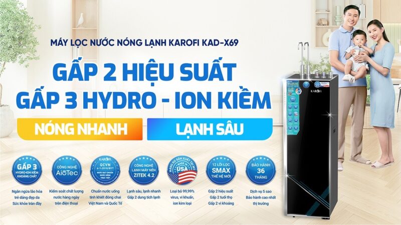 MÁY LỌC NƯỚC NÓNG LẠNH KAROFI KAD-X69 4 MÁY LỌC NƯỚC NÓNG LẠNH KAROFI KAD-X69