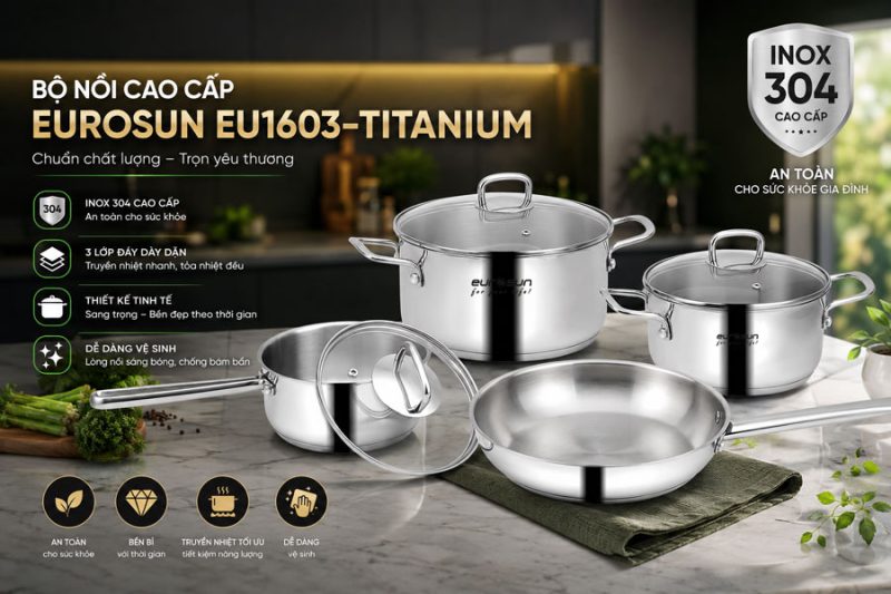 BỘ NỒI INOX 7 MÓN EUROSUN EU1603 TITANIUM 2 BỘ NỒI INOX 7 MÓN EUROSUN EU1603 TITANIUM